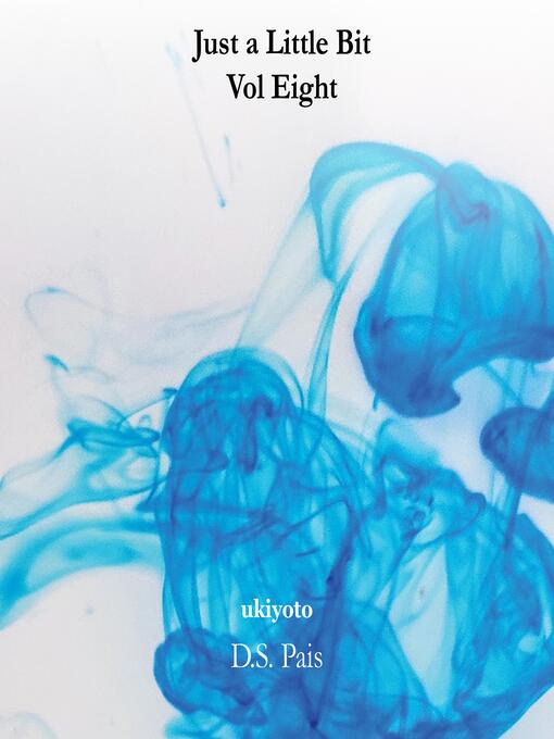 Title details for Just a little bit Volume 8 by D.S. Pais - Wait list